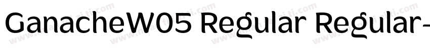 GanacheW05 Regular Regular字体转换